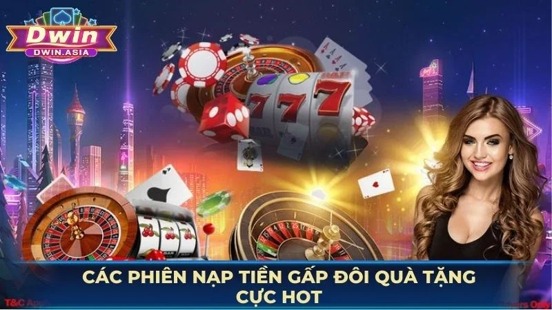 Các phiên nạp tiền gấp đôi quà tặng cực hot