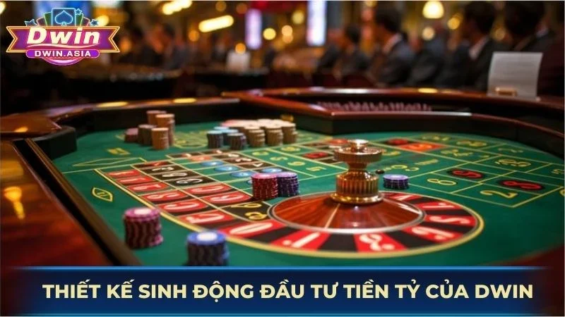 Thiết kế sinh động đầu tư tiền tỷ của DWIN